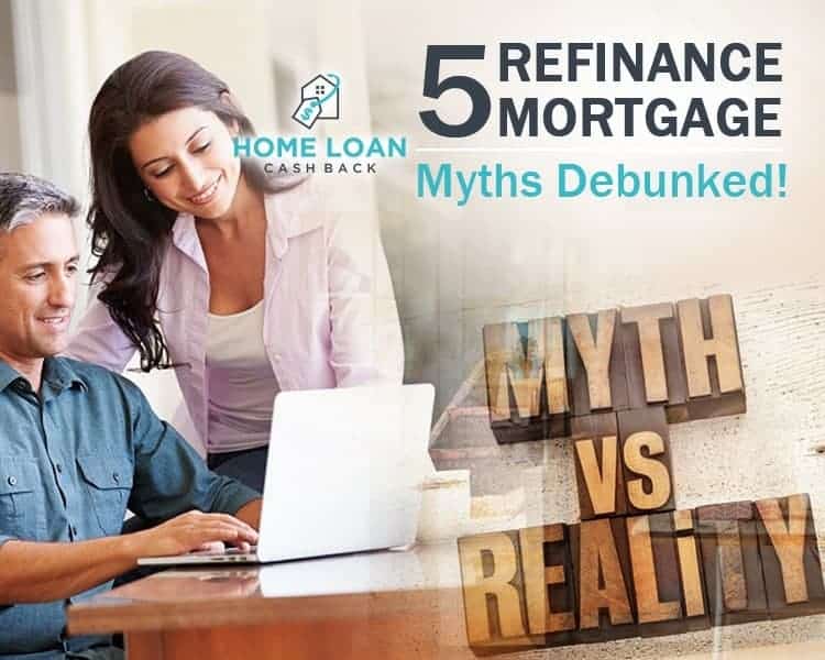 5 Refinance Mortgage Myths Debunked