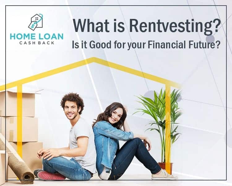 What is Rentvesting? Is it Good for your Financial Future?
