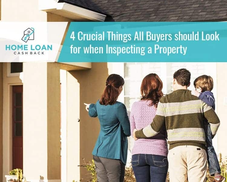 4 Crucial Things all Buyers Should Look for When Inspecting a Property