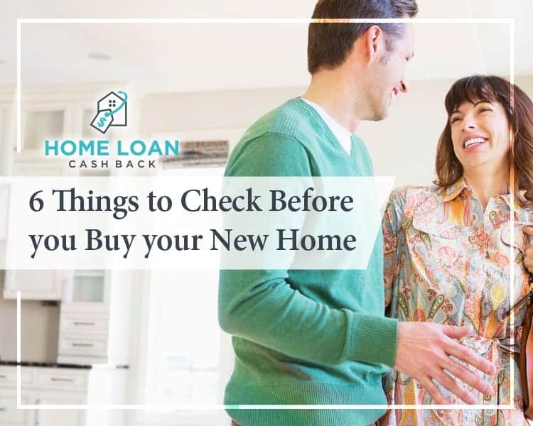 6 Things to Check Before You Buy Your New Home