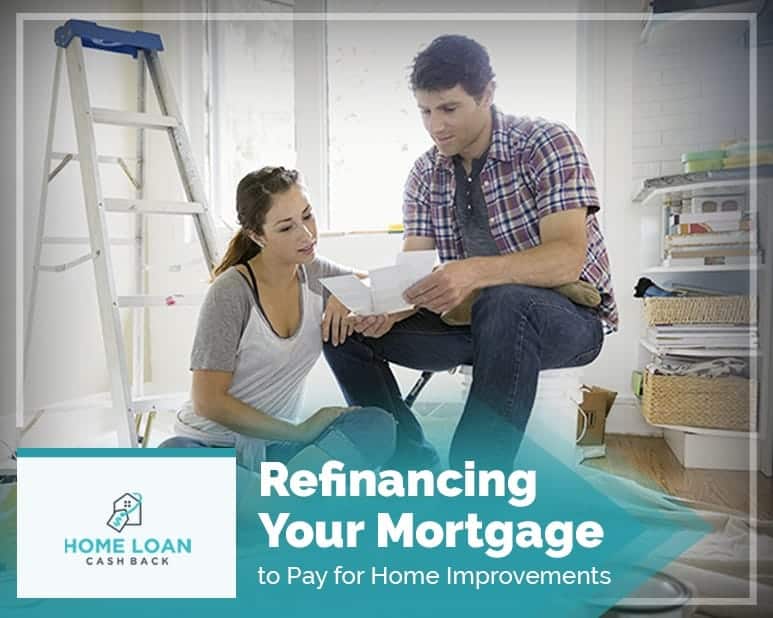 Refinancing Your Mortgage to Pay for Home Improvements