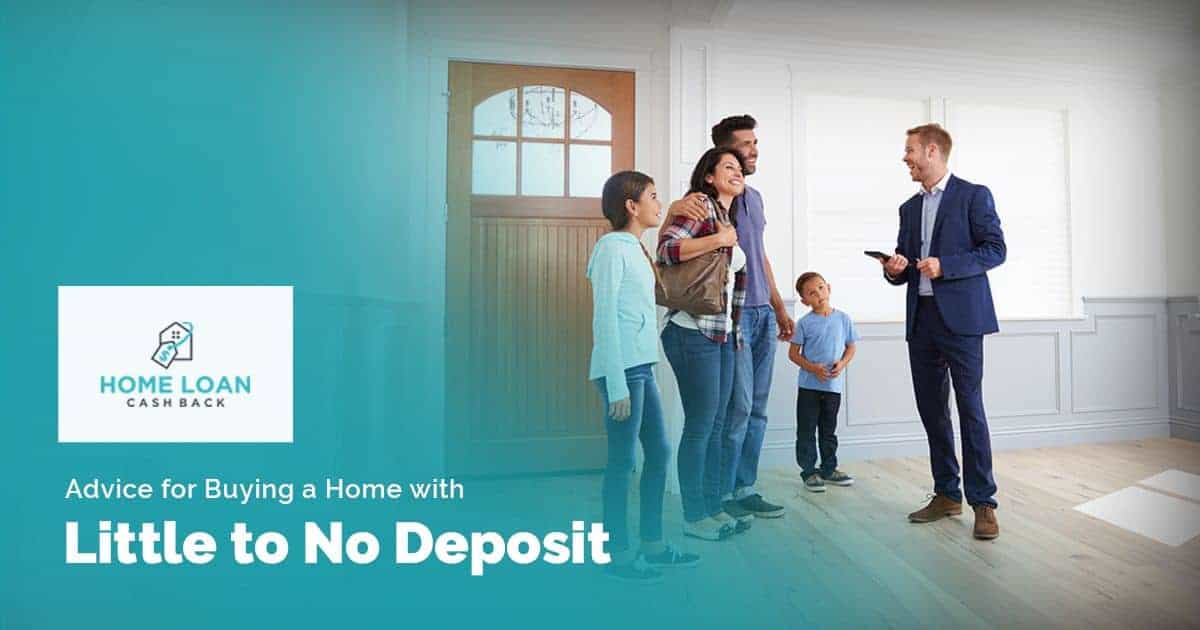 General Advice for Buying a Home with Little to No Deposit Home Loan Cash Back